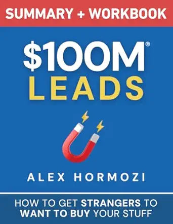 $100M Offers: How To Make Offers So Good People Feel Stupid Saying No (Acquisition.com $100M Series) Paperback –